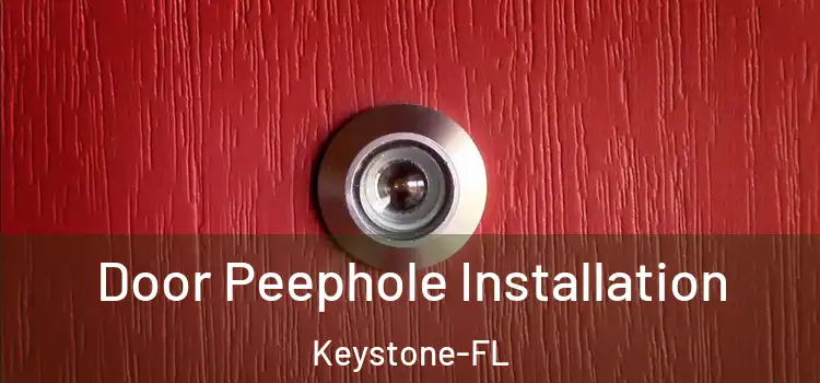 Door Peephole Installation Keystone-FL