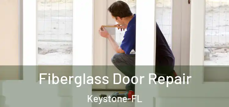  Fiberglass Door Repair Keystone-FL